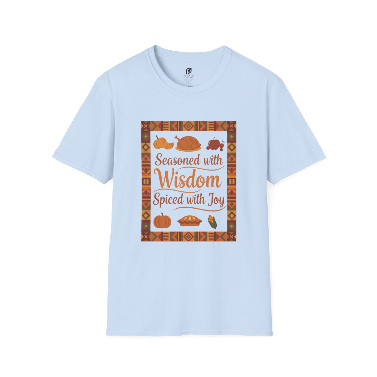 Seasoned with Wisdom, Spiced with Joy Adult T-shirt