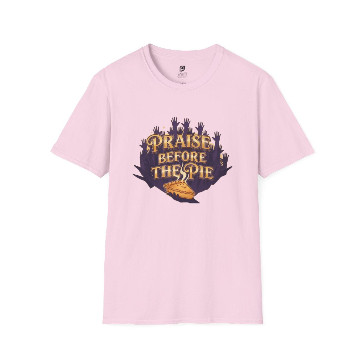 Praise Before The Pie Adult T-shirt