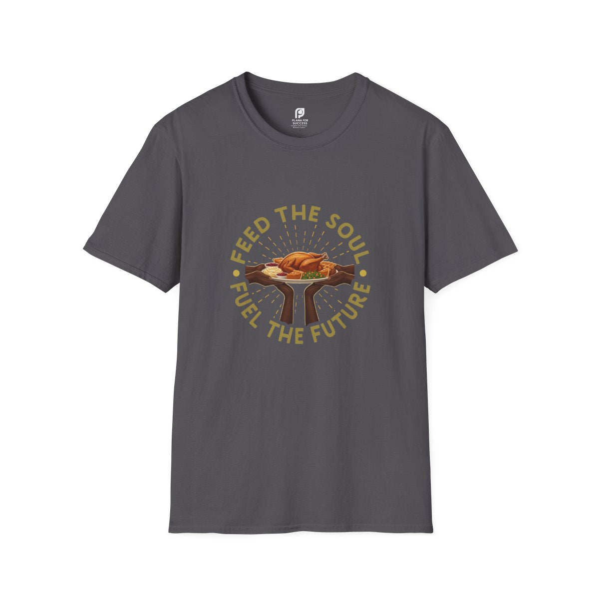 Feed The Soul, Fuel The Future Adult T-Shirt