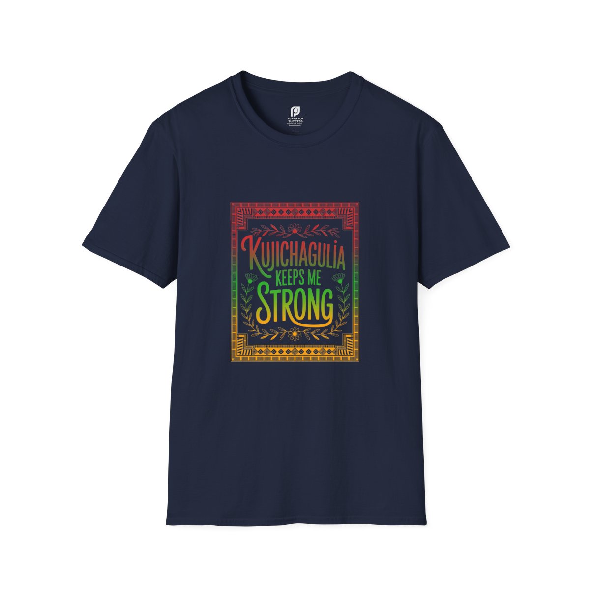 Kujichagulia Keeps Me Strong Adult T-shirt