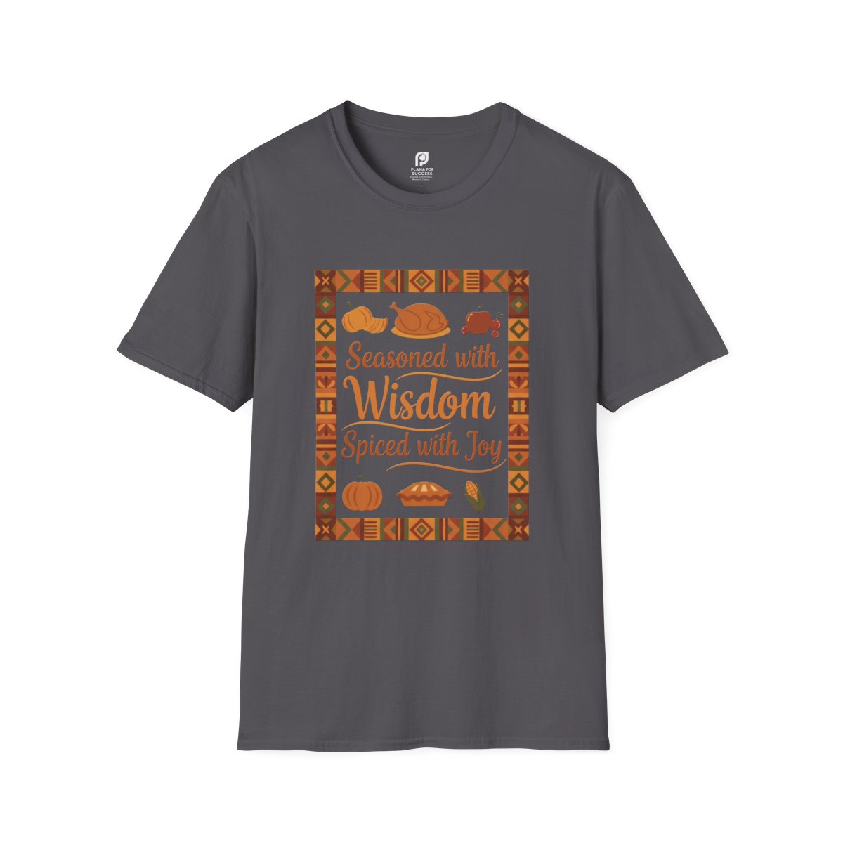 Seasoned with Wisdom, Spiced with Joy Adult T-shirt