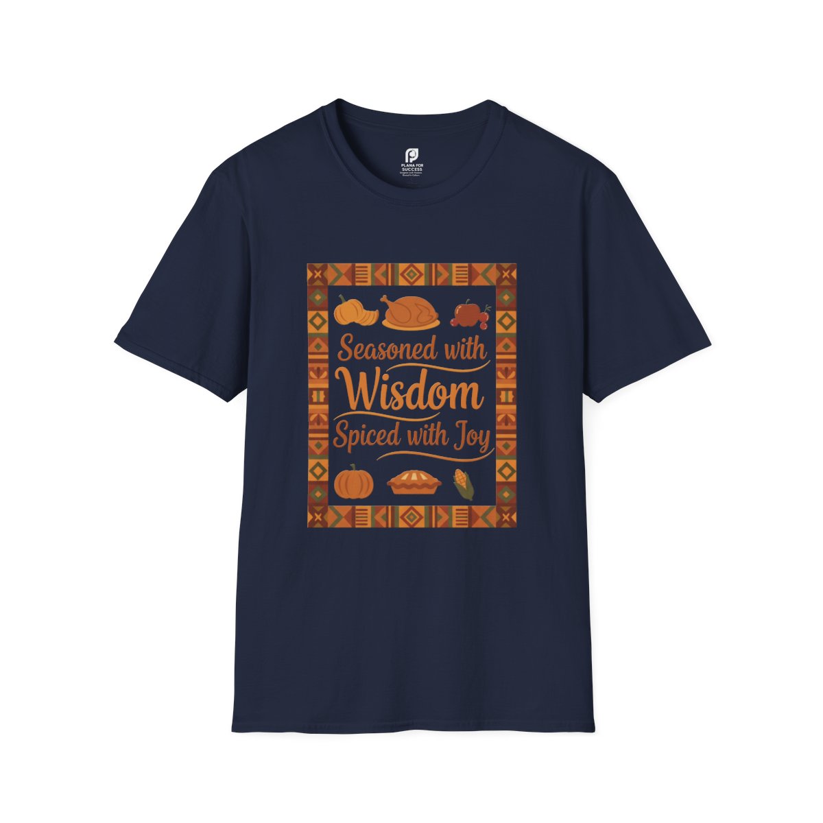 Seasoned with Wisdom, Spiced with Joy Adult T-shirt