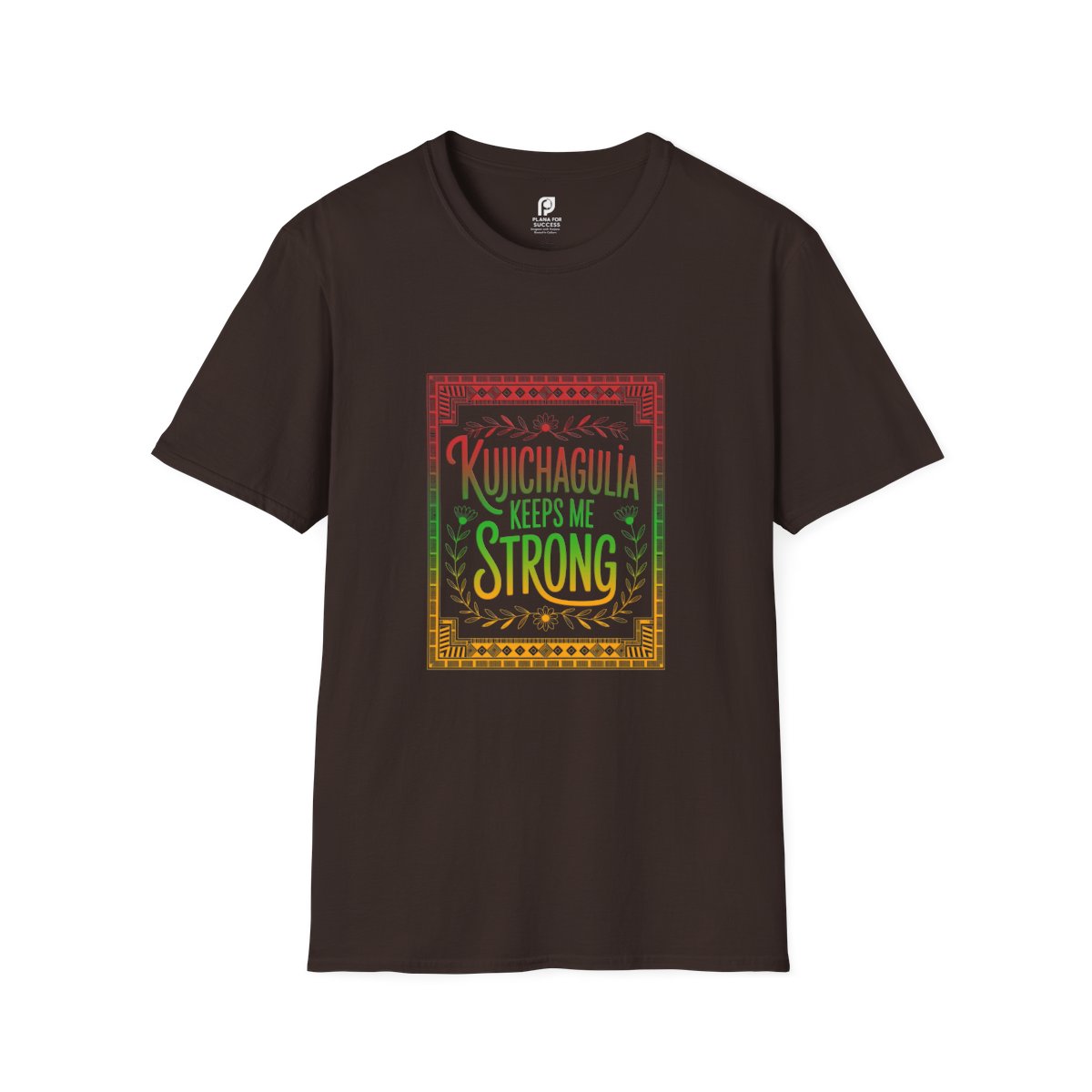 Kujichagulia Keeps Me Strong Adult T-shirt