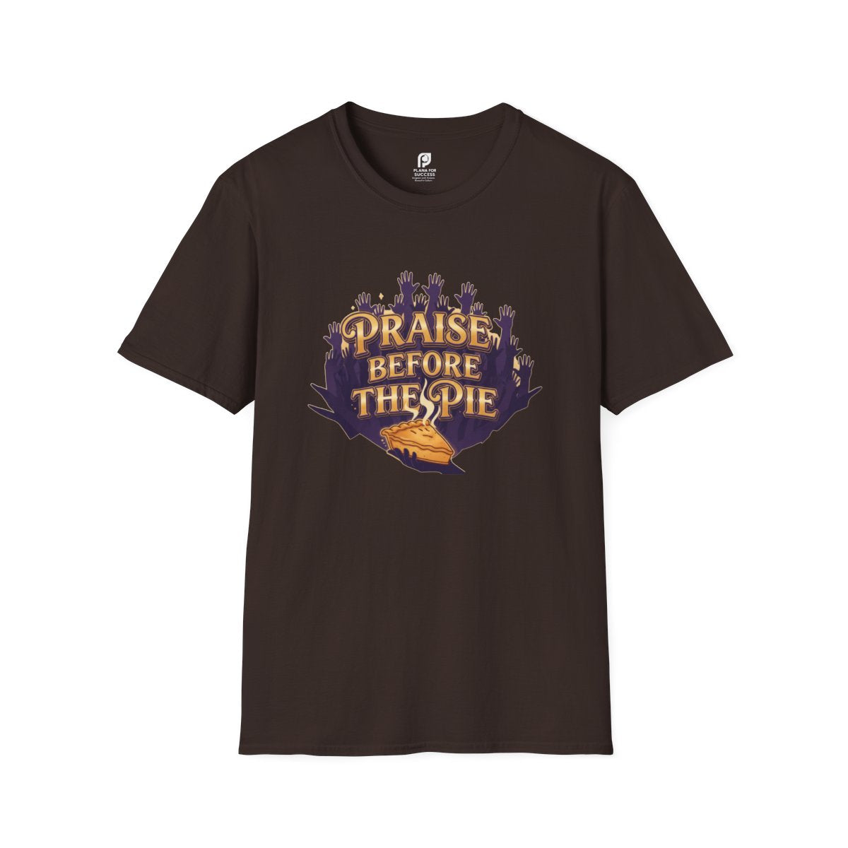 Praise Before The Pie Adult T-shirt