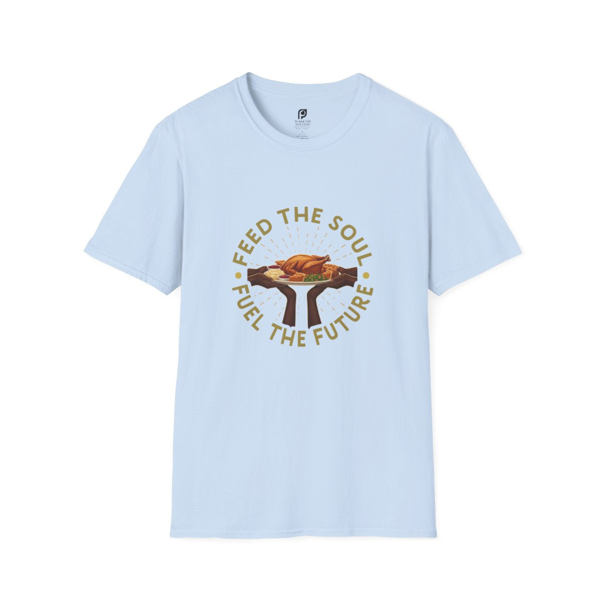 Feed The Soul, Fuel The Future Adult T-Shirt