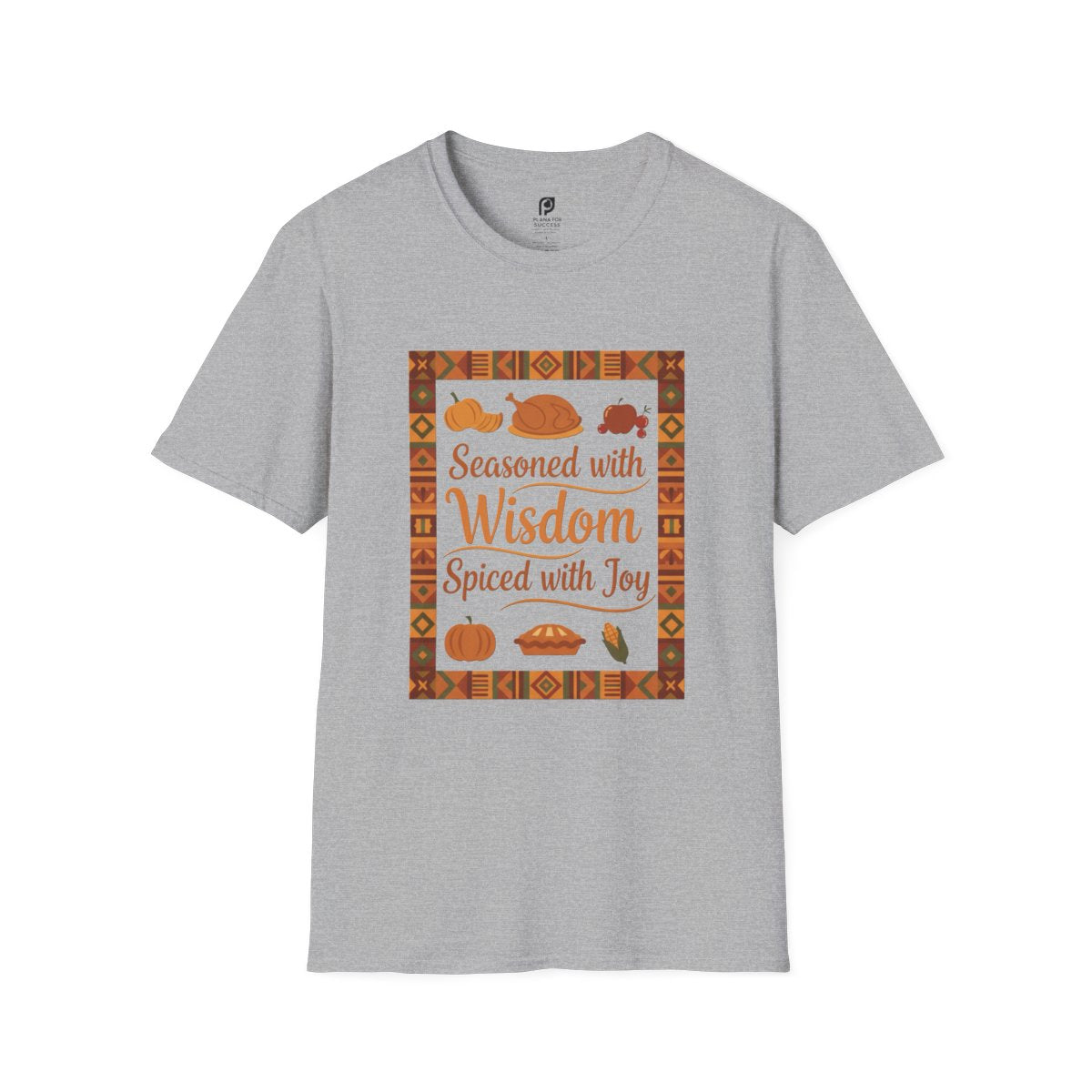 Seasoned with Wisdom, Spiced with Joy Adult T-shirt