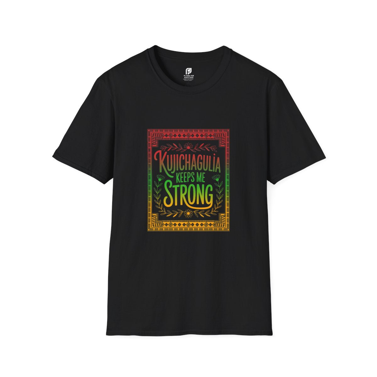 Kujichagulia Keeps Me Strong Adult T-shirt