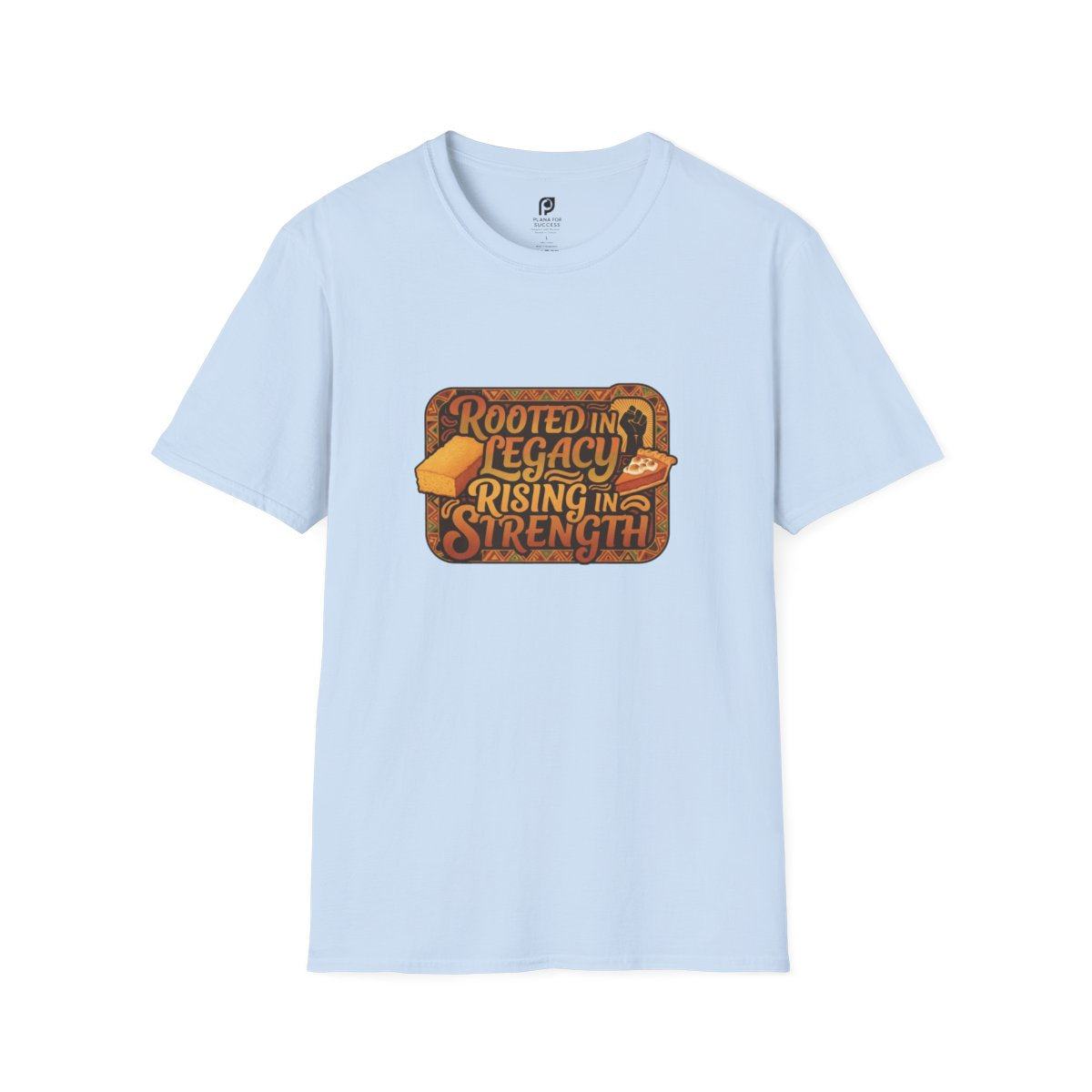 Rooted in Legacy, Rising in Strength Adult T-shirt