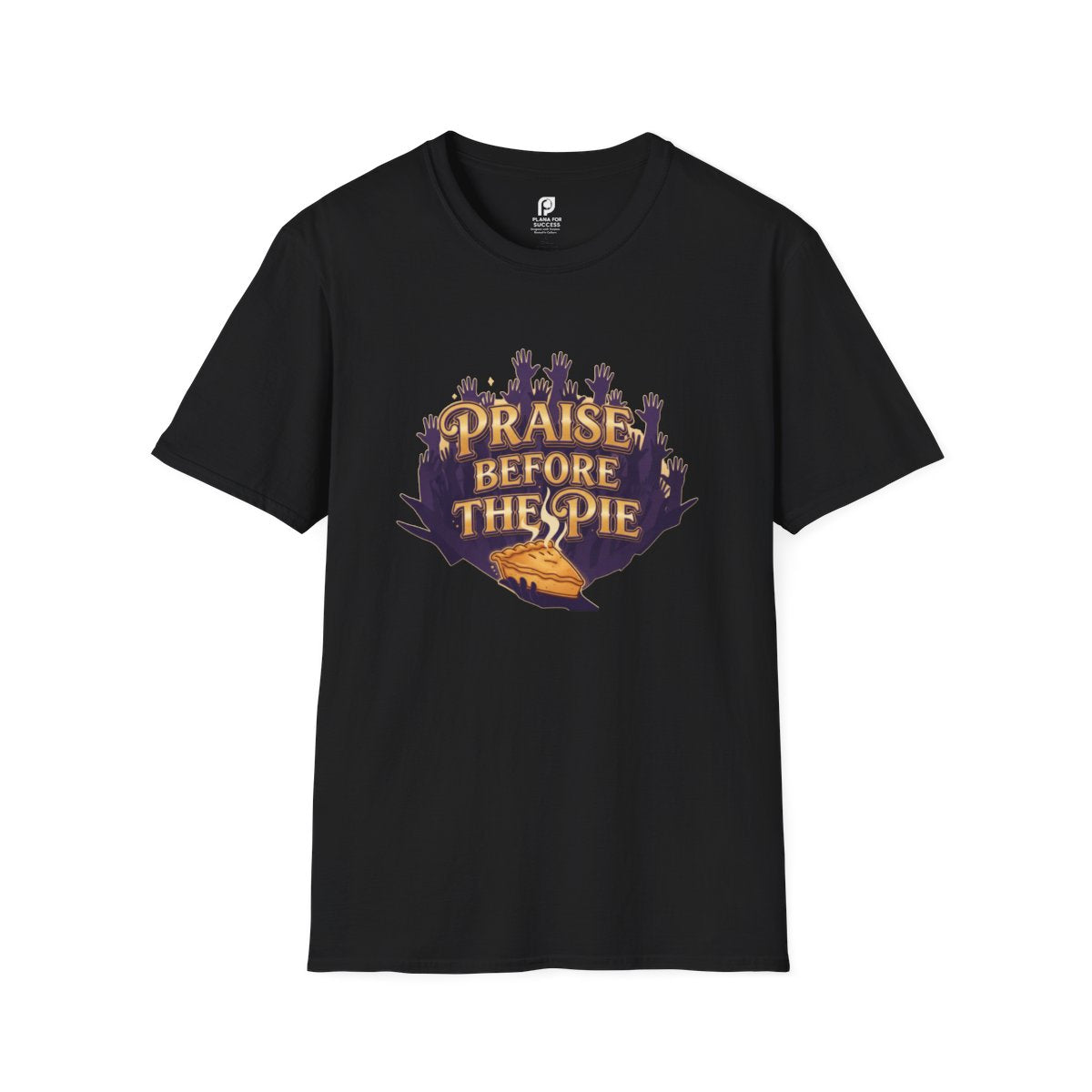 Praise Before The Pie Adult T-shirt